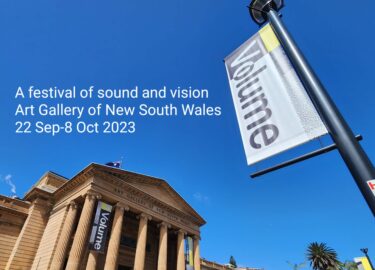 17日間の音と映像の祭典『ボリューム (Volume)』NSW州立美術館 2023年9/10月